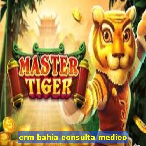 crm bahia consulta medico